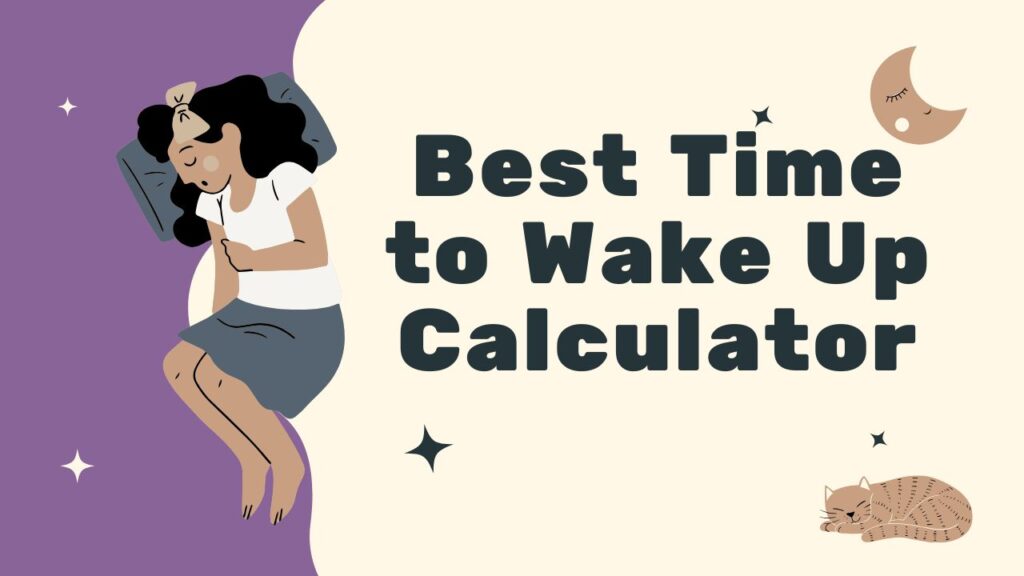 Best Time to Wake Up Calculator