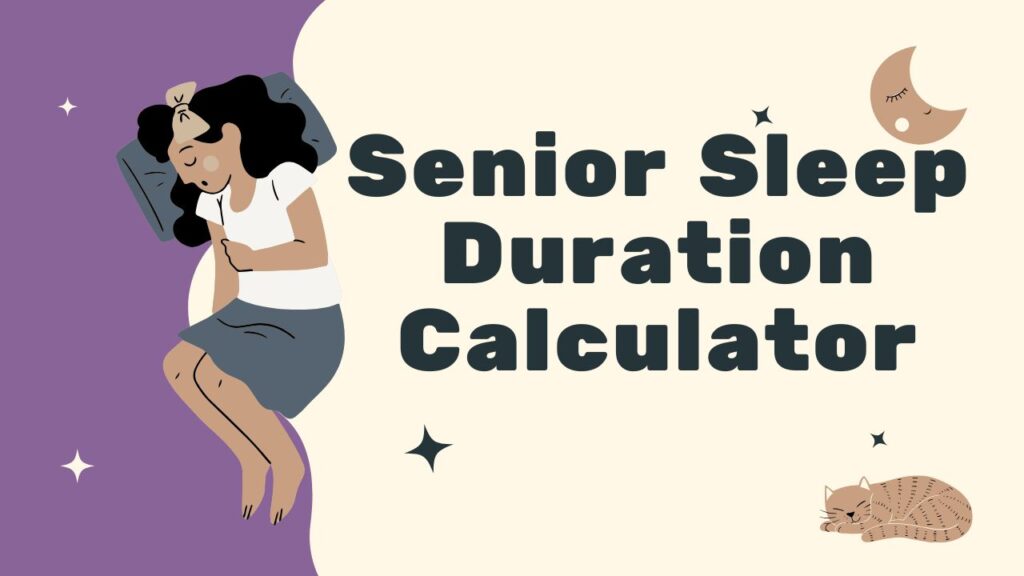 Senior Sleep Duration Calculator