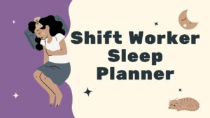 Shift Worker Sleep Planner