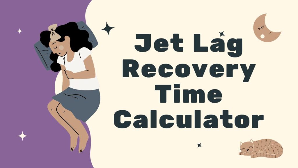 Jet Lag Recovery Time Calculator