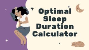 Optimal Sleep Duration Calculator