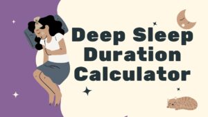 Deep Sleep Duration Calculator