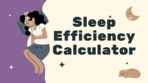 Sleep Efficiency Calculator
