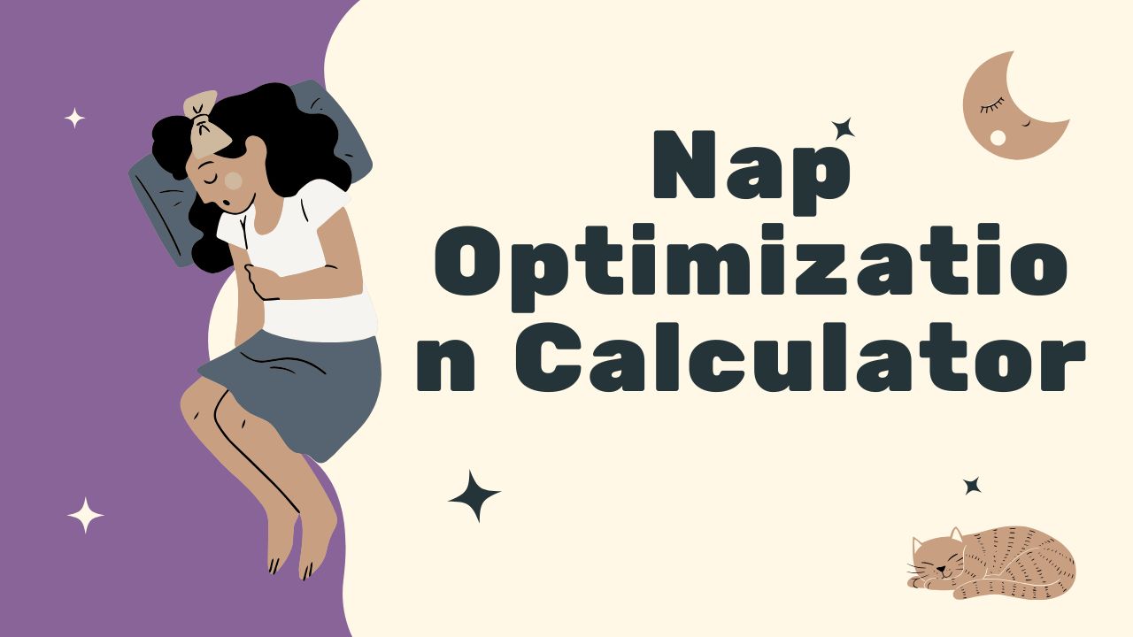 Nap Optimization Calculator for Better Rest & Focus
