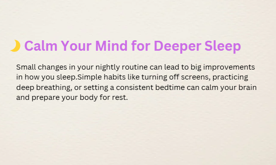 Tips for better sleep: calm your mind with nightly routines like turning off screens, deep breathing, and setting a consistent bedtime