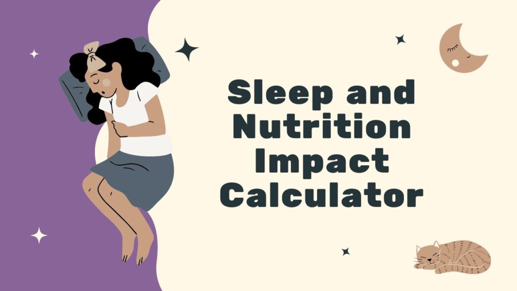 Sleep and Nutrition Impact Calculator