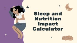 Sleep and Nutrition Impact Calculator