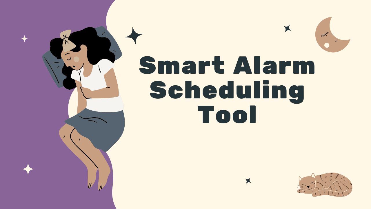 Smart Alarm Scheduling Tool for Refreshed Mornings