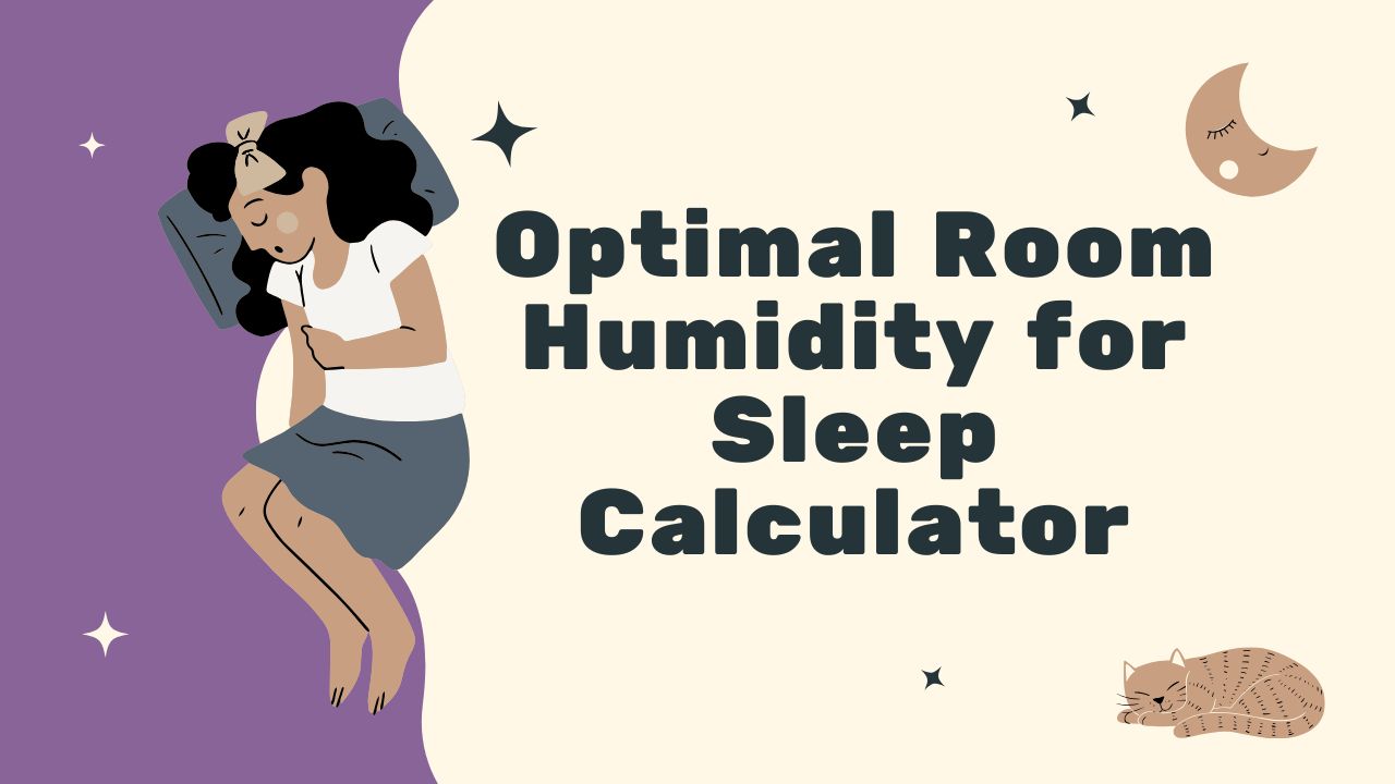 Optimal Room Humidity for Sleep Calculator Guide