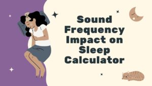 Sound Frequency Impact on Sleep Calculator