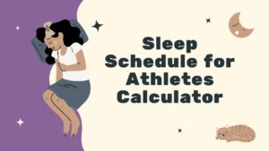 Sleep Schedule for Athletes Calculator