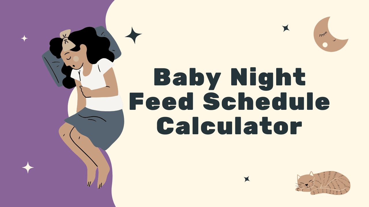 Baby Night Feed Schedule Calculator Guide