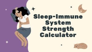 Sleep-Immune System Strength Calculator