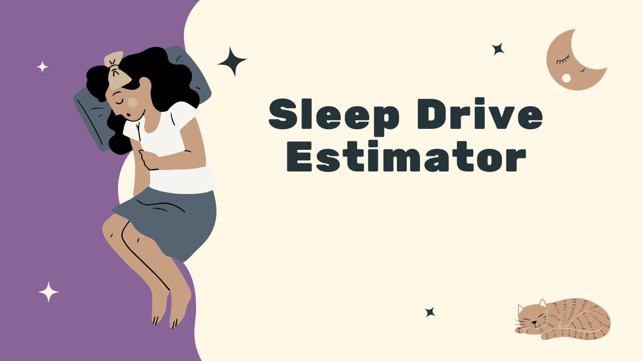 Sleep Drive Estimator for Better Rest & Safety