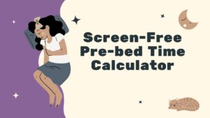 Screen-Free Pre-bed Time Calculator