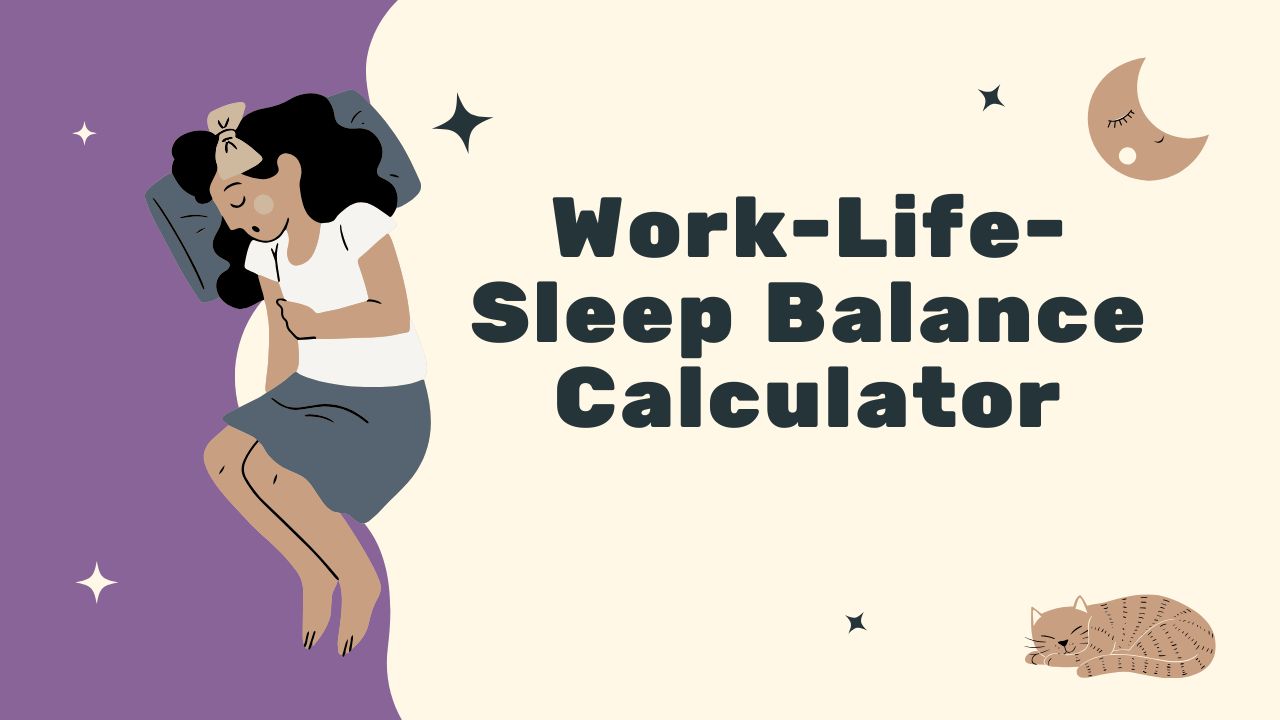 Work-Life-Sleep Balance Calculator for Wellness