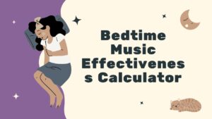 Bedtime Music Effectiveness Calculator