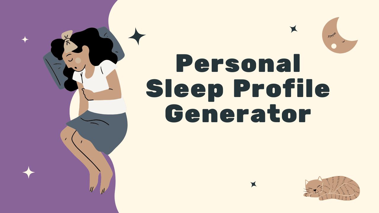 Personal Sleep Profile Generator | Better Rest