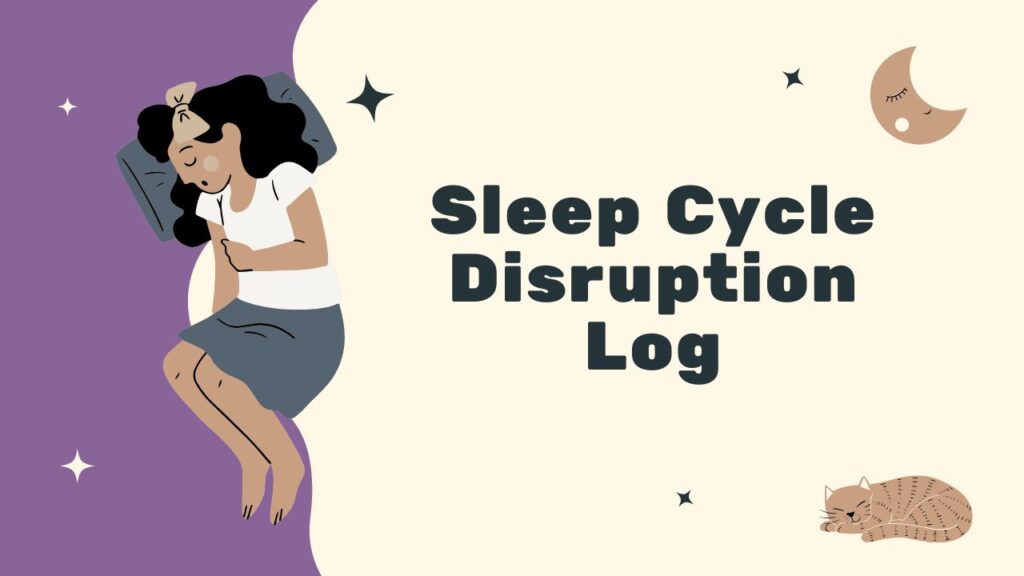 Sleep Cycle Disruption Log