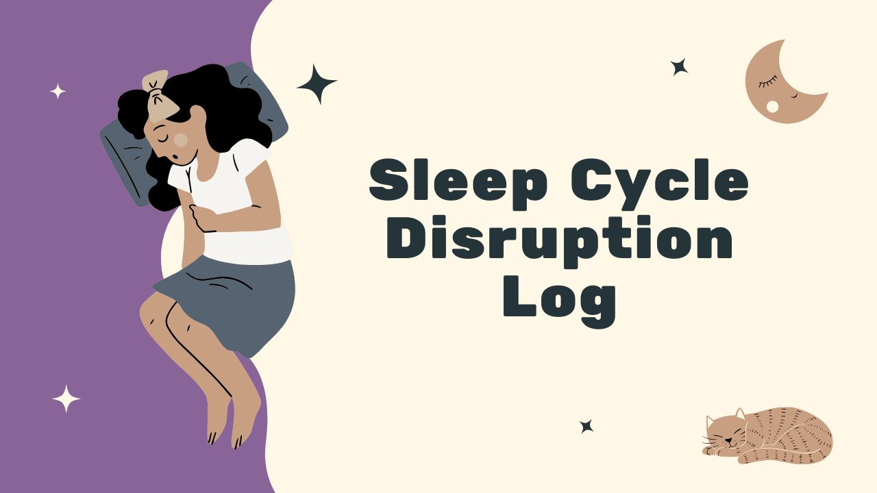 Sleep Cycle Disruption Log for Better Rest