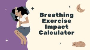 Breathing Exercise Impact Calculator