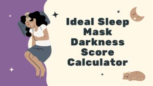 Ideal Sleep Mask Darkness Score Calculator