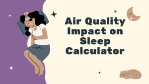 Air Quality Impact on Sleep Calculator