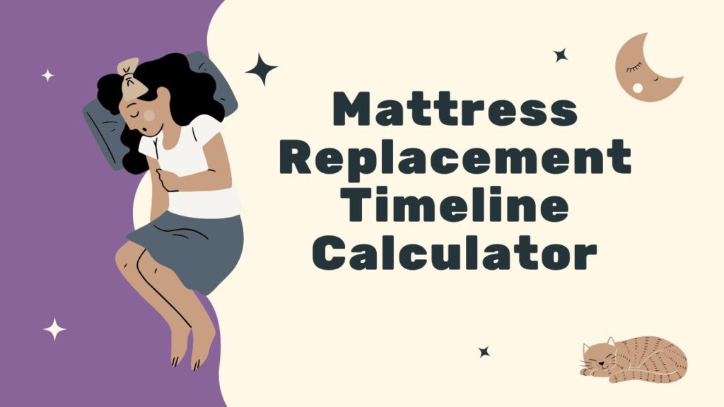 Mattress Replacement Timeline Calculator