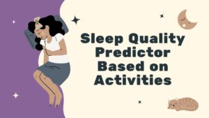 Sleep Quality Predictor Based on Activities
