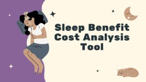 Sleep Benefit Cost Analysis Tool