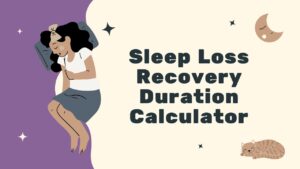 Sleep Loss Recovery Duration Calculator