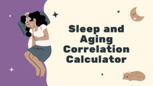 Sleep and Aging Correlation Calculator