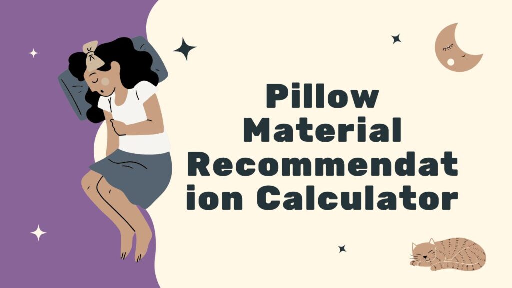 Pillow Material Recommendation Calculator