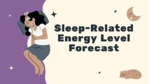 Sleep-Related Energy Level Forecast