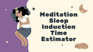 Meditation Sleep Induction Time Estimator