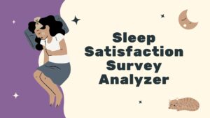 Sleep Satisfaction Survey Analyzer