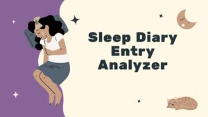 Sleep Diary Entry Analyzer