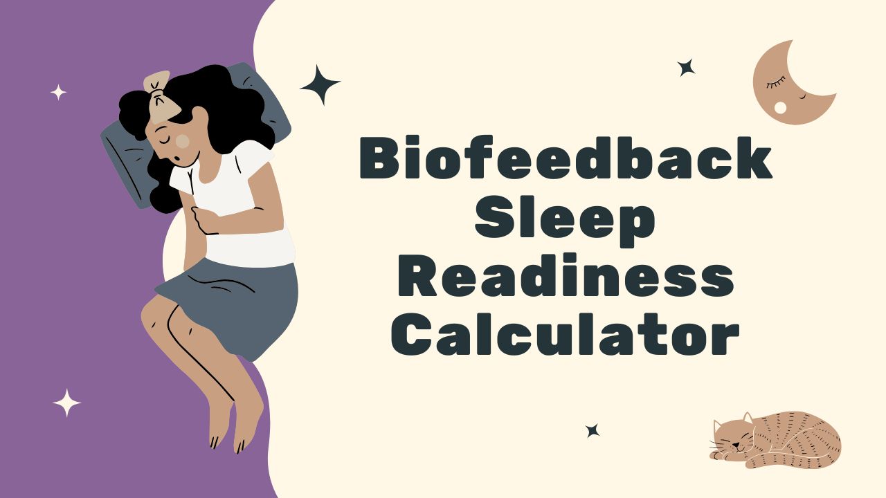 Biofeedback Sleep Readiness Calculator Tool