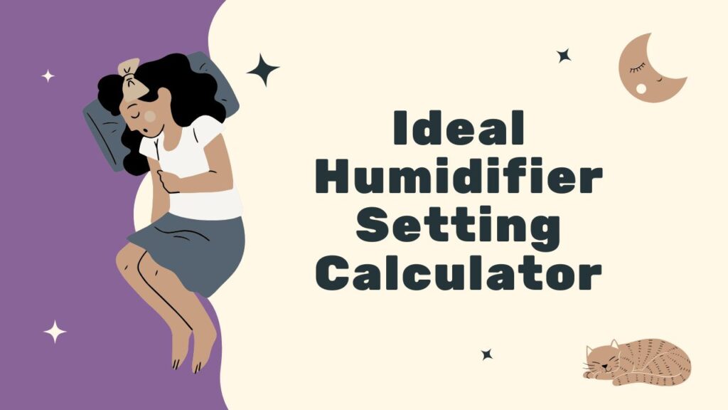 Ideal Humidifier Setting Calculator