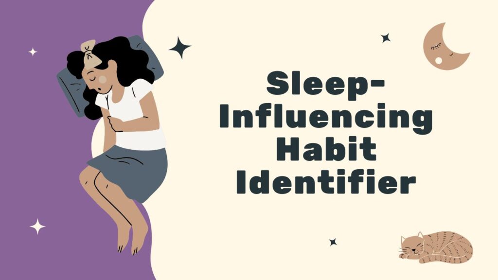 Sleep-Influencing Habit Identifier