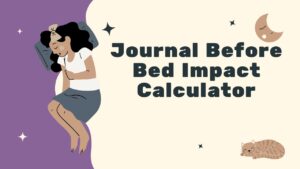 Journal Before Bed Impact Calculator