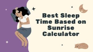 Best Sleep Time Based on Sunrise Calculator