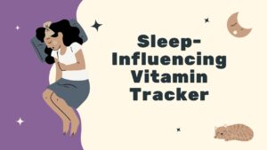 Sleep-Influencing Vitamin Tracker