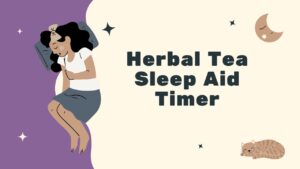 Herbal Tea Sleep Aid Timer
