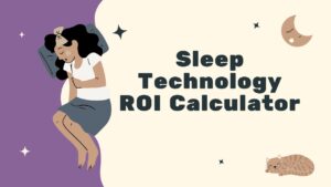 Sleep Technology ROI Calculator