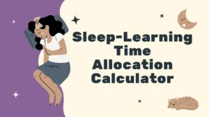 Sleep-Learning Time Allocation Calculator