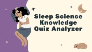 Sleep Science Knowledge Quiz Analyzer