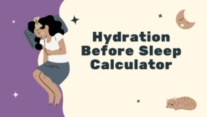 Hydration Before Sleep Calculator