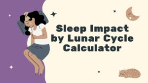 Sleep Impact by Lunar Cycle Calculator