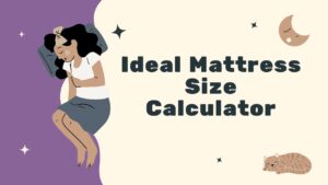 Ideal Mattress Size Calculator